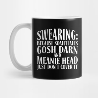 Sometimes You Just Gotta Cuss Funny Swearing Mug